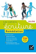 Les cahiers d'écriture Remédiation éd. 2015 - Cahier de l'élève